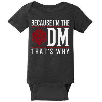 Because IM The Dm ThatS Why Baby Bodysuit