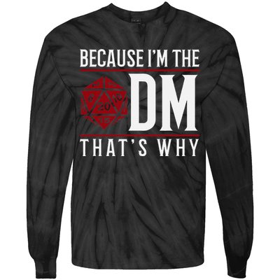 Because IM The Dm ThatS Why Tie-Dye Long Sleeve Shirt
