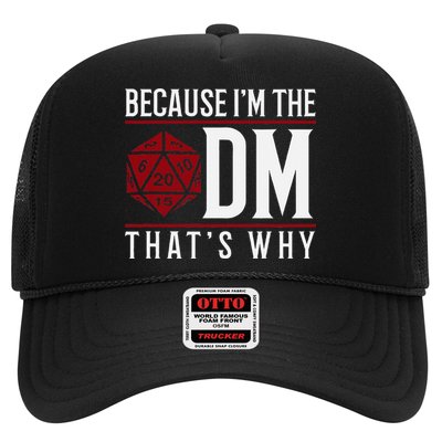 Because IM The Dm ThatS Why Trucker Hat