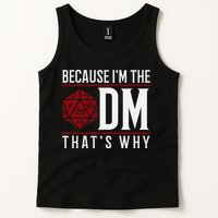 Because IM The Dm ThatS Why Tank Top
