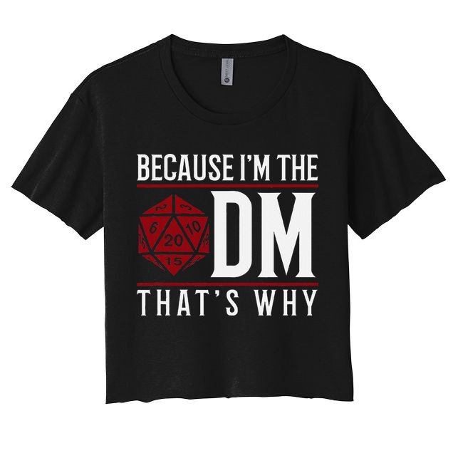 Because IM The Dm ThatS Why Crop Top