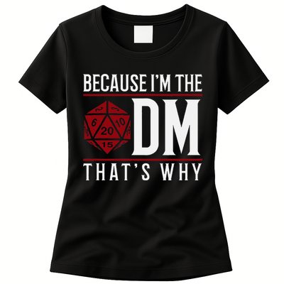 Because IM The Dm ThatS Why Womens T-Shirt