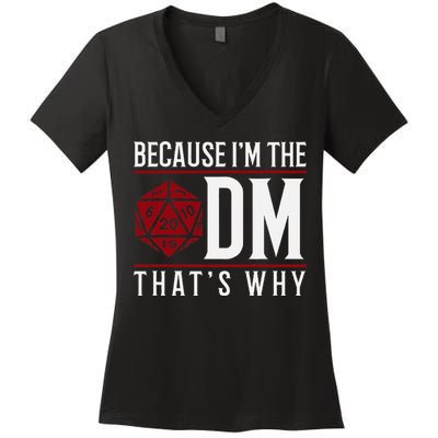 Because IM The Dm ThatS Why Women's V-Neck T-Shirt