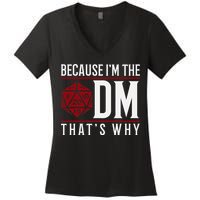 Because IM The Dm ThatS Why Women's V-Neck T-Shirt
