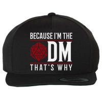 Because IM The Dm ThatS Why Wool Snapback Cap