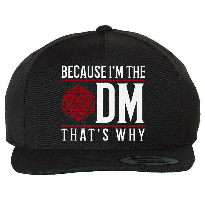 Because IM The Dm ThatS Why Wool Snapback Cap