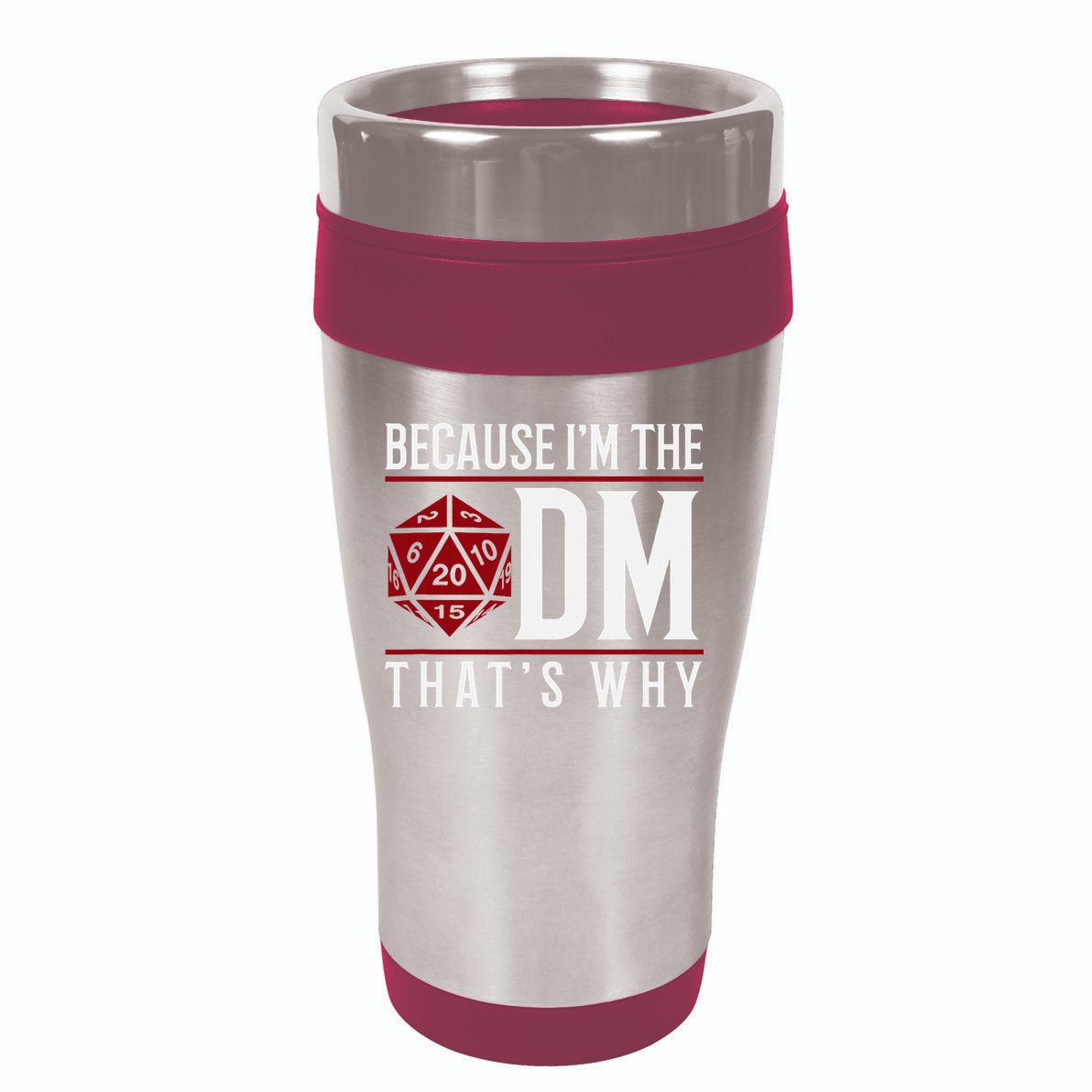 Because IM The Dm ThatS Why 16oz Travel Tumbler