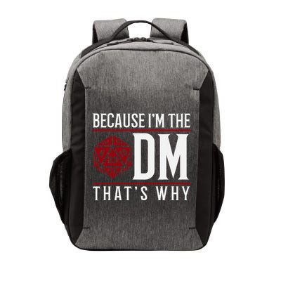 Because IM The Dm ThatS Why Vector Backpack