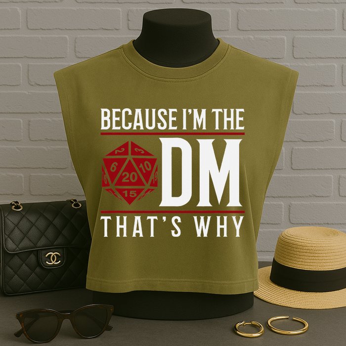 Because IM The Dm ThatS Why Garment-Dyed Women's Muscle Tee