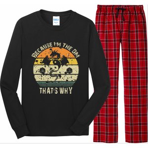 Because IM The Dm ThatS Why Humor Design With Art Long Sleeve Pajama Set