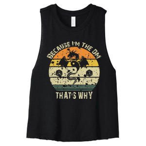 Because IM The Dm ThatS Why Humor Design With Art Women's Racerback Cropped Tank