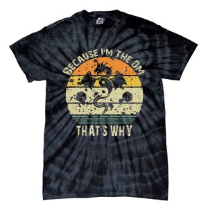 Because IM The Dm ThatS Why Humor Design With Art Tie-Dye T-Shirt