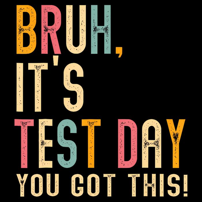 Bruh Its Test Day You Got This Testing Day Teacher Mousepad