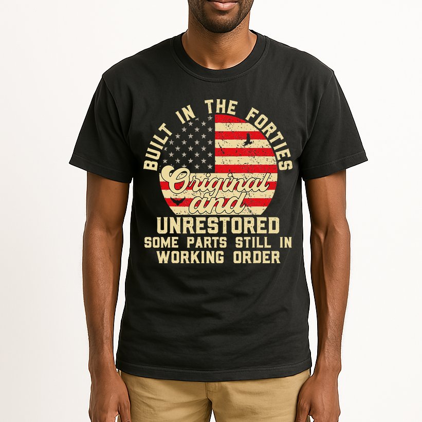 Built In The Forties Original & Unrestored 70th Birthday Tall T-Shirt