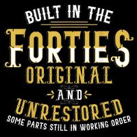 Built In The Forties Original Unrestored 70th Birthday Funny Button