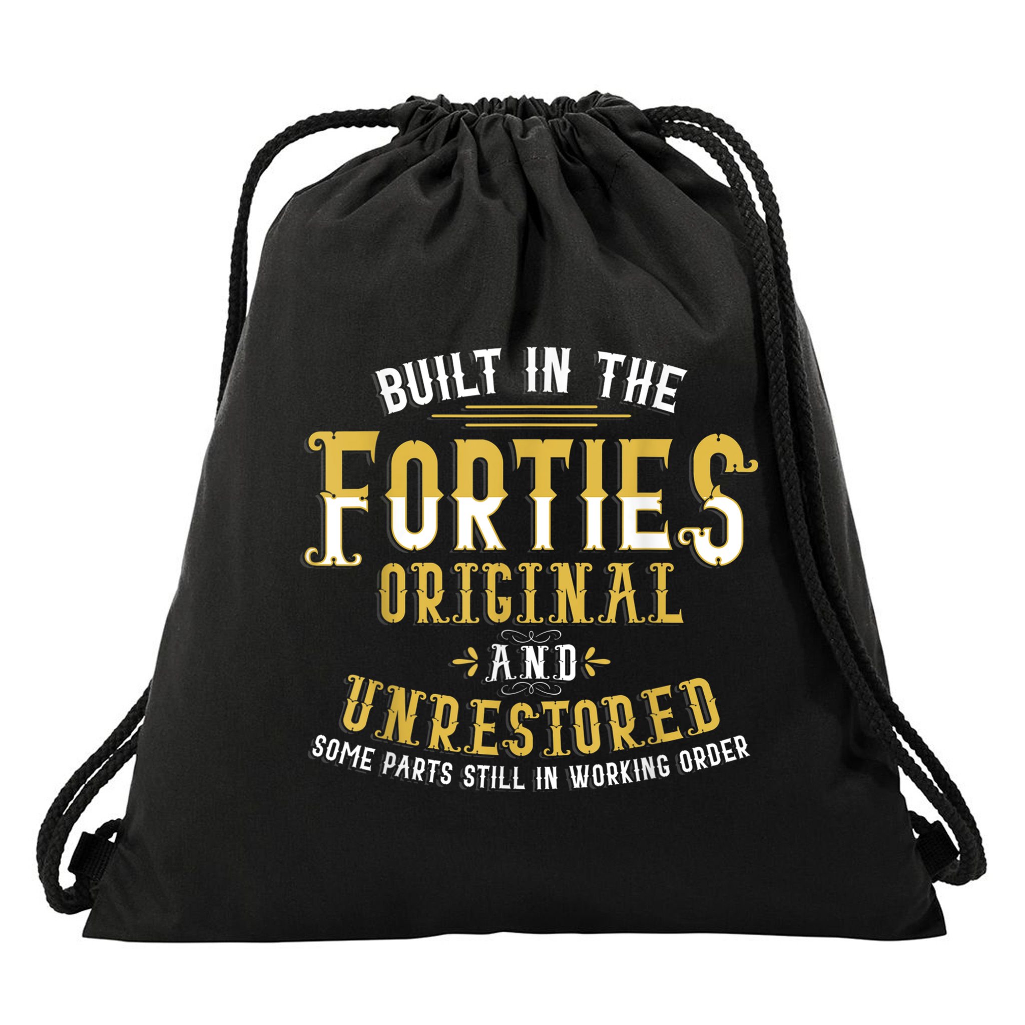 Built In The Forties Original Unrestored 70th Birthday Funny Drawstring Bag