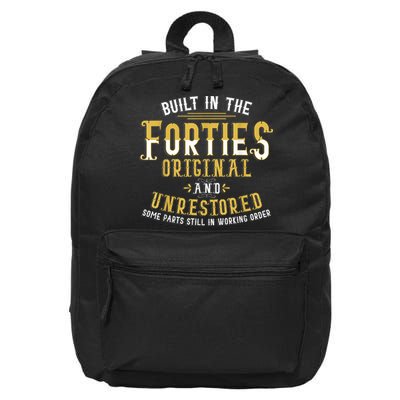 Built In The Forties Original Unrestored 70th Birthday Funny 16 in Basic Backpack