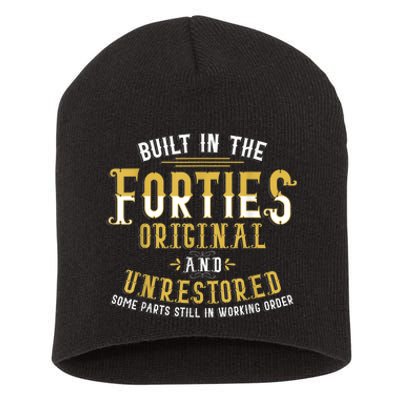 Built In The Forties Original Unrestored 70th Birthday Funny Short Acrylic Beanie