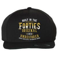 Built In The Forties Original Unrestored 70th Birthday Funny Wool Snapback Cap