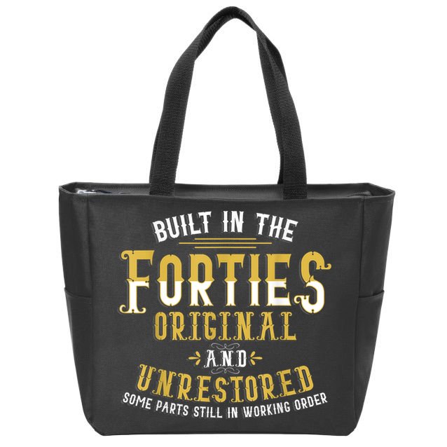 Built In The Forties Original Unrestored 70th Birthday Funny Zip Tote Bag