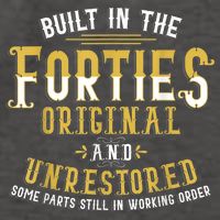 Built In The Forties Original Unrestored 70th Birthday Funny Vector Backpack