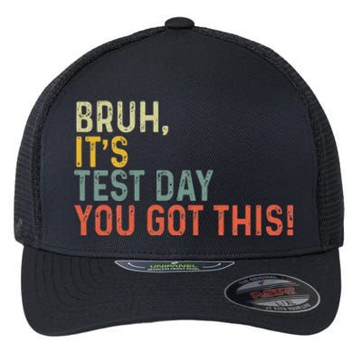 Bruh It’S Test Day You Got This Testing Day Flexfit Unipanel Trucker Cap