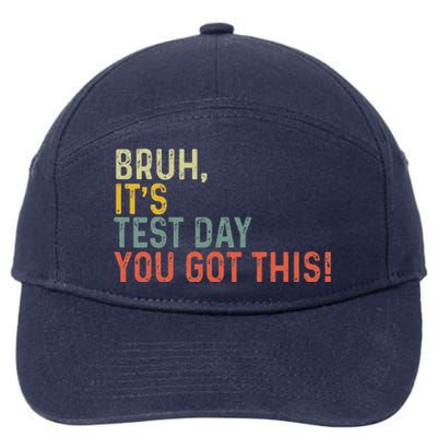 Bruh It’S Test Day You Got This Testing Day 7-Panel Snapback Hat