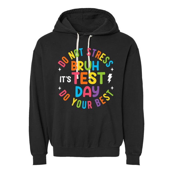 Bruh Its Test Day Rock The Test Teacher Student Testing Day Garment-Dyed Fleece Hoodie