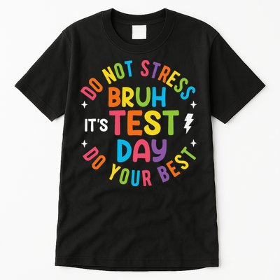 Bruh Its Test Day Rock The Test Teacher Student Testing Day Tall T-Shirt