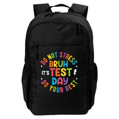 Bruh Its Test Day Rock The Test Teacher Student Testing Day Daily Commute Backpack