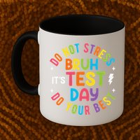 Bruh Its Test Day Rock The Test Teacher Student Testing Day Mug