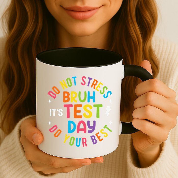 Bruh Its Test Day Rock The Test Teacher Student Testing Day Mug