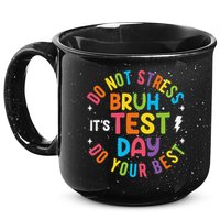 Bruh Its Test Day Rock The Test Teacher Student Testing Day 15oz Campfire Ceramic Mug