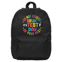 Bruh Its Test Day Rock The Test Teacher Student Testing Day 16 in Basic Backpack