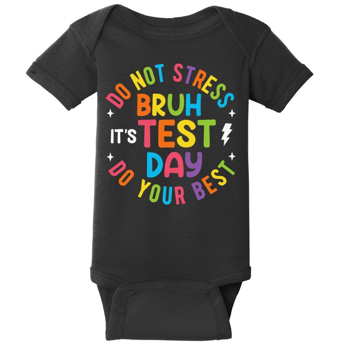 Bruh Its Test Day Rock The Test Teacher Student Testing Day Baby Bodysuit