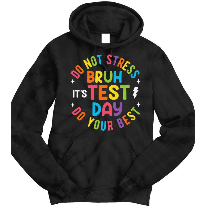 Bruh Its Test Day Rock The Test Teacher Student Testing Day Tie Dye Hoodie