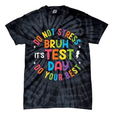 Bruh Its Test Day Rock The Test Teacher Student Testing Day Tie-Dye T-Shirt