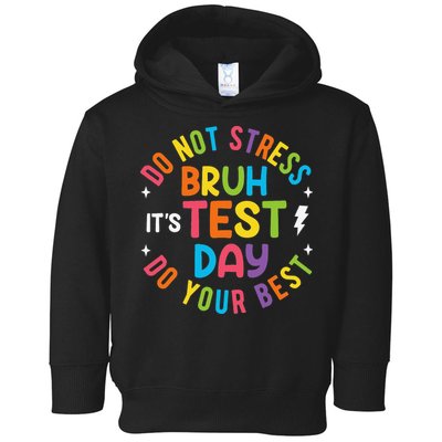 Bruh Its Test Day Rock The Test Teacher Student Testing Day Toddler Hoodie