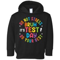 Bruh Its Test Day Rock The Test Teacher Student Testing Day Toddler Hoodie