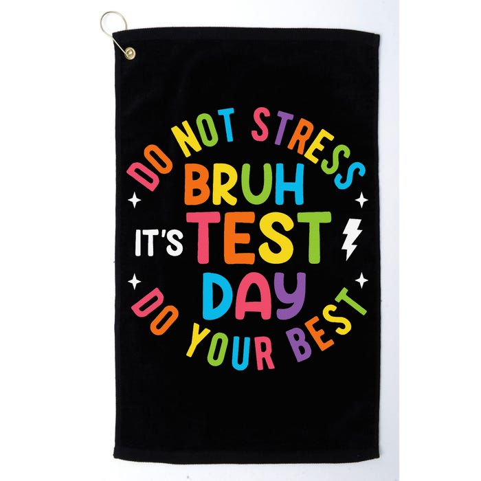 Bruh Its Test Day Rock The Test Teacher Student Testing Day Golf Towel