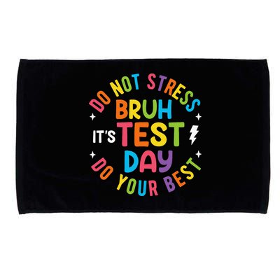 Bruh Its Test Day Rock The Test Teacher Student Testing Day Microfiber Hand Towel