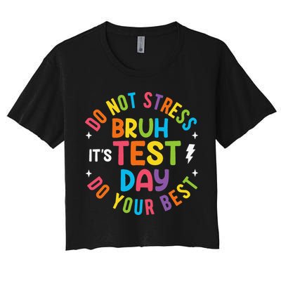 Bruh Its Test Day Rock The Test Teacher Student Testing Day Crop Top
