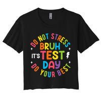 Bruh Its Test Day Rock The Test Teacher Student Testing Day Crop Top