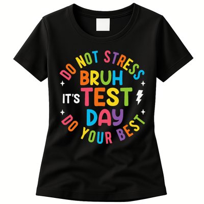 Bruh Its Test Day Rock The Test Teacher Student Testing Day Womens T-Shirt