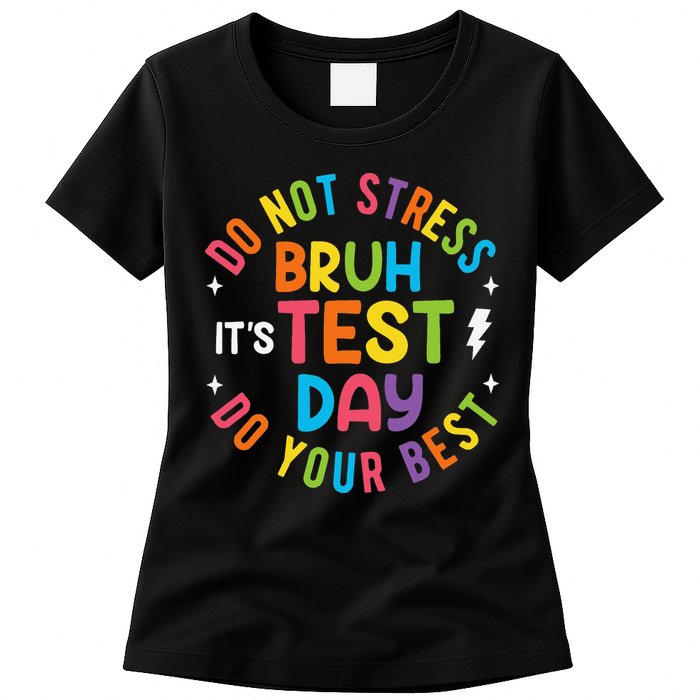 Bruh Its Test Day Rock The Test Teacher Student Testing Day Womens T-Shirt