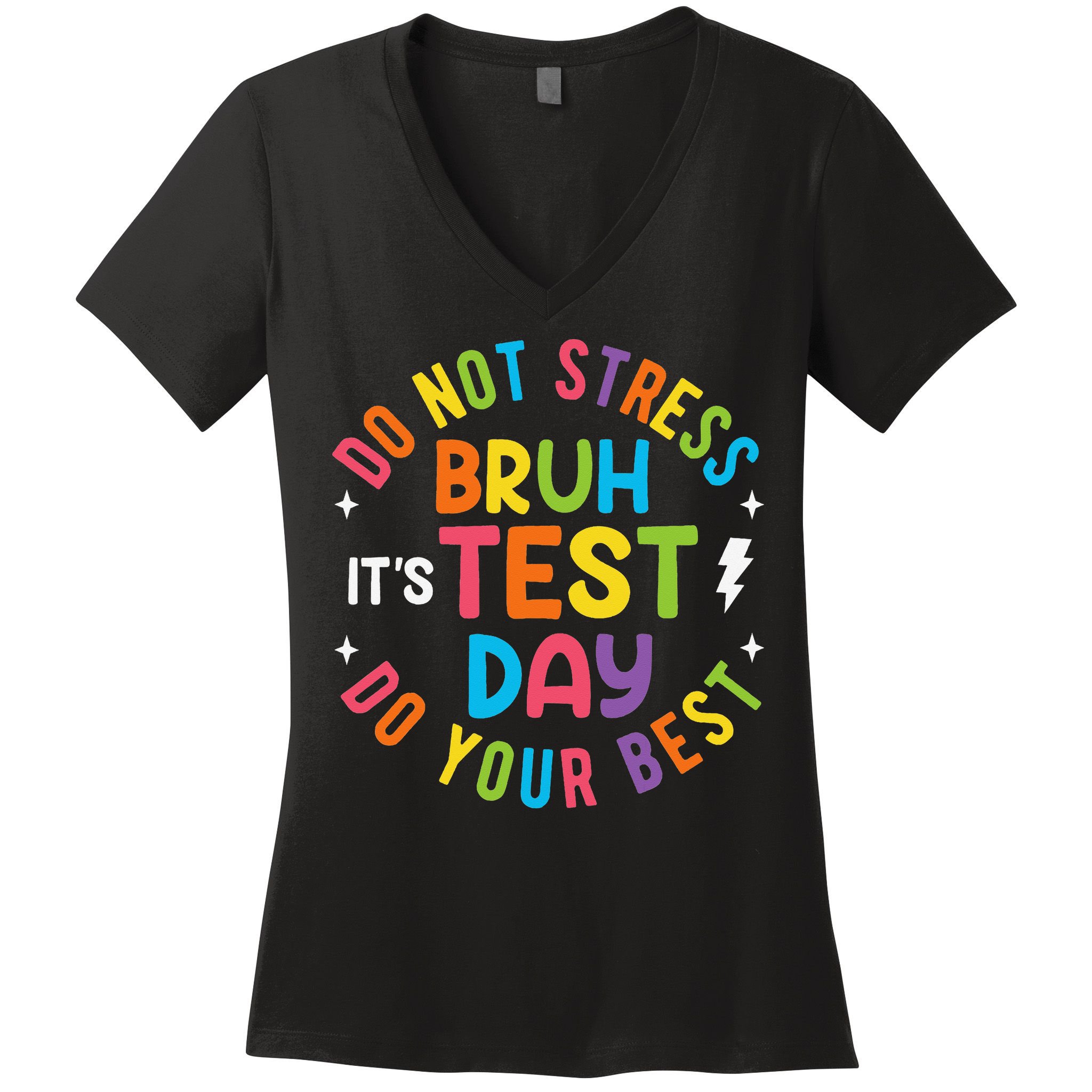 Bruh Its Test Day Rock The Test Teacher Student Testing Day Women's V-Neck T-Shirt