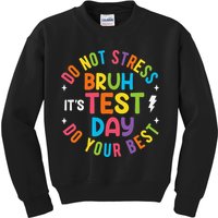 Bruh Its Test Day Rock The Test Teacher Student Testing Day Kids Sweatshirt