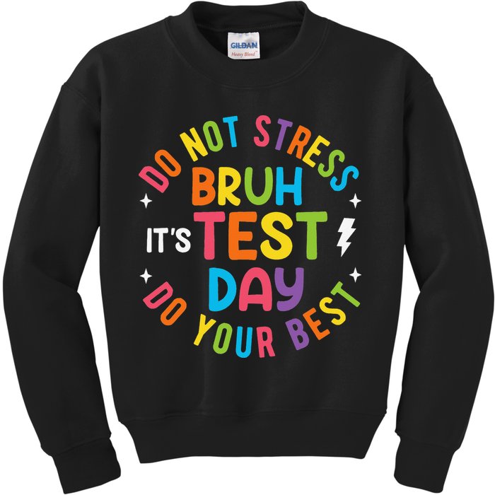 Bruh Its Test Day Rock The Test Teacher Student Testing Day Kids Sweatshirt