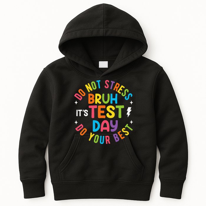 Bruh Its Test Day Rock The Test Teacher Student Testing Day Kids Hoodie