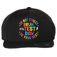 Bruh Its Test Day Rock The Test Teacher Student Testing Day Wool Snapback Cap